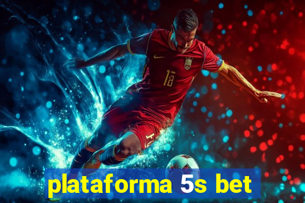 plataforma 5s bet